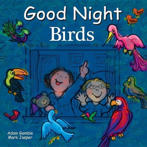 Good Night Birds Good Night Our World By Adam Gamble Mark