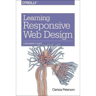 Learning Responsive Web Design - by  Clarissa Peterson (Paperback)