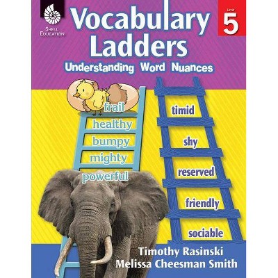 Vocabulary Ladders: Understanding Word Nuances Level 5 (Level 5) - by  Timothy Rasinski & Melissa Cheesman Smith (Mixed Media Product)