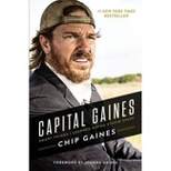 Capital Gaines: The Smart Things I've Learned by Doing Stupid Stuff (Hardcover) (Chip Gaines)
