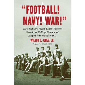 "Football! Navy! War!" - by  Wilbur D Jones (Paperback) - 1 of 1