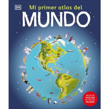Mi Primer Atlas del Mundo (Children's Illustrated Atlas) - by  DK (Hardcover)