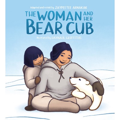 The Woman and Her Bear Cub - (Hardcover)