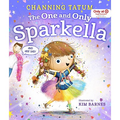 The One and Only Sparkella - Target Exclusive Edition by Channing Tatum (Hardcover)