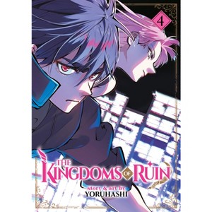 The Kingdoms of Ruin Vol. 4 - by  Yoruhashi (Paperback) - 1 of 1