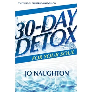 30 Day Detox for Your Soul - by  Jo Naughton (Paperback) - 1 of 1