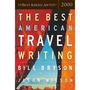The Best American Travel Writing - by  Bill Bryson (Paperback) - 1 of 1