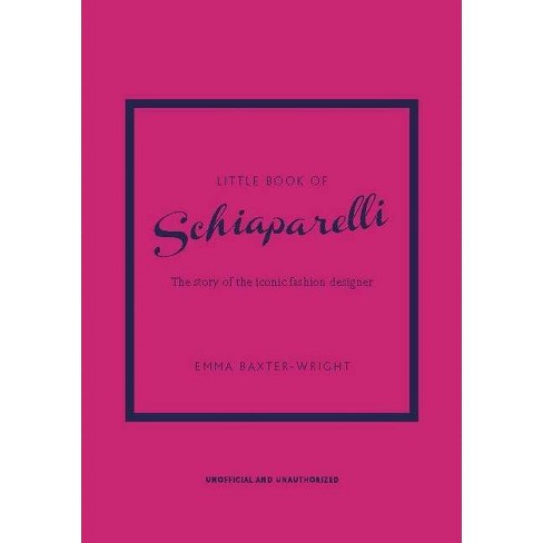 Little Book Of Schiaparelli - (little Books Of Fashion) 11th Edition By Emma  Baxter-wright (hardcover) : Target