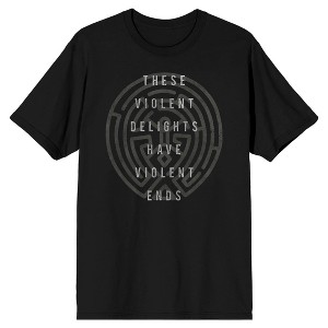 Westworld These Violent Delights Have Violent Ends Men's Black T-shirt - 1 of 1