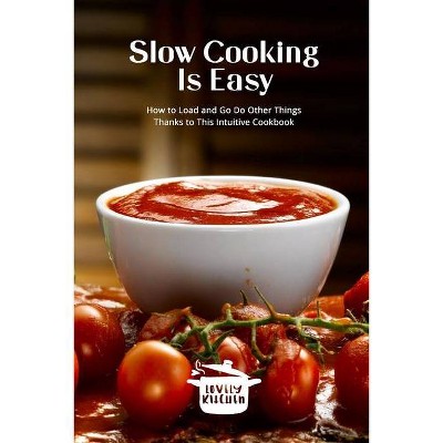 Slow Cooking Is Easy - (Paperback)