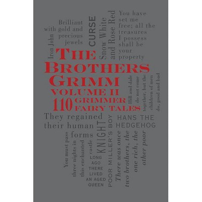 The Brothers Grimm Volume II: 110 Grimmer Fairy Tales - (Word Cloud Classics) (Paperback)