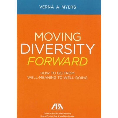 Moving Diversity Forward - by  Verna A Myers (Paperback)