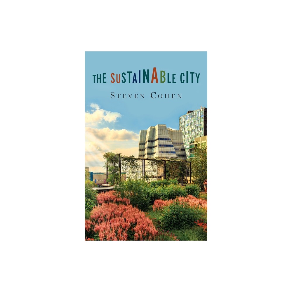 ISBN 9780231182058 product image for The Sustainable City - by Steven Cohen (Paperback) | upcitemdb.com