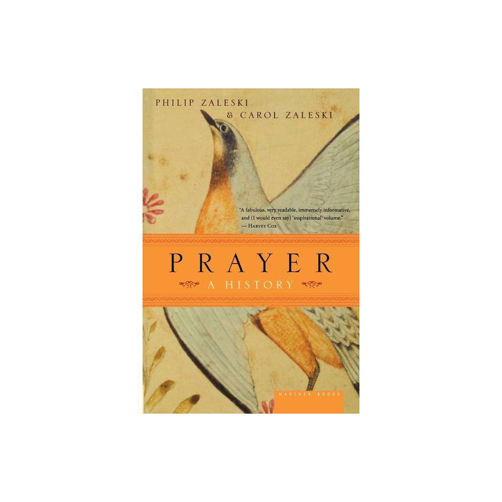 Prayer - by Philip Zaleski & Carol Zaleski (Paperback)