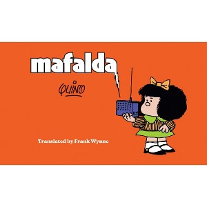 Mafalda - (Mafalda and Friends) by  Quino (Hardcover) - 1 of 1