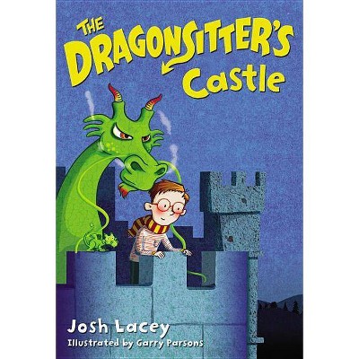 The Dragonsitter's Castle - by  Josh Lacey (Paperback)