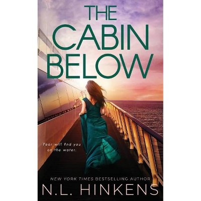 The Cabin Below - by  N L Hinkens (Paperback)