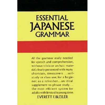 Essential Japanese Grammar - (Dover Language Guides Essential Grammar) by  E F Bleiler (Paperback)