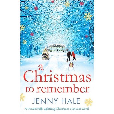 A Christmas to Remember - by  Jenny Hale (Paperback)