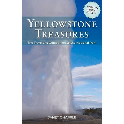 Yellowstone Treasures - 6th Edition,Annotated by  Janet Chapple (Paperback)