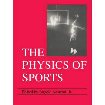 The Physics of Sports - by  Angelo Jr Armenti (Paperback)