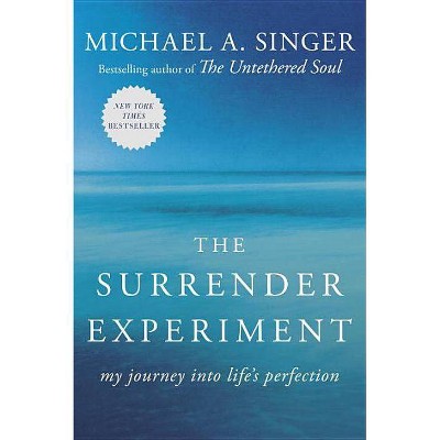 The Surrender Experiment - by  Michael A Singer (Paperback)