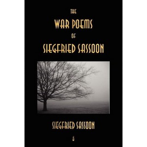 The War Poems of Siegfried Sassoon - (Paperback) - 1 of 1