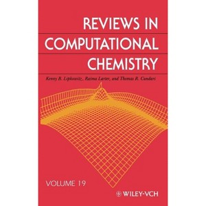 Reviews in Computational Chemistry, Volume 19 - by  Kenny B Lipkowitz & Raima Larter & Thomas R Cundari & Donald B Boyd (Hardcover) - 1 of 1