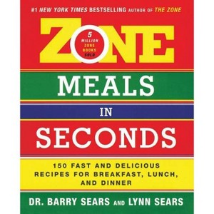 Zone Meals in Seconds - by  Barry Sears (Paperback) - 1 of 1