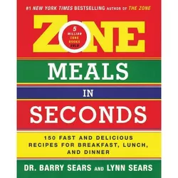 Zone Meals in Seconds - by  Barry Sears (Paperback)