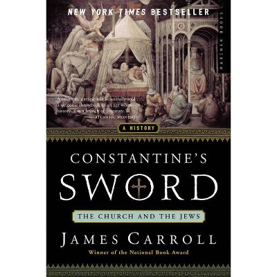 Constantine's Sword - by  James Carroll (Paperback)