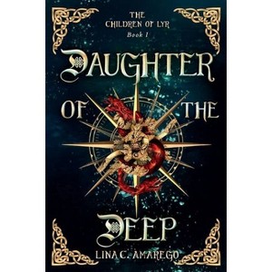 Daughter of the Deep - (The Children of Lyr) by  Lina C Amarego (Paperback) - 1 of 1