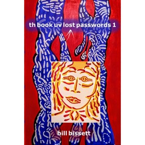 Th Book UV Lost Passwords 1 - by  Bill Bissett (Paperback) - 1 of 1