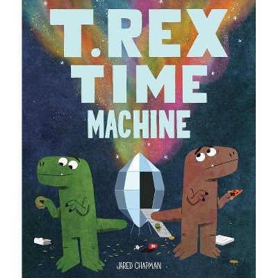 T. Rex Time Machine - (Hardcover)