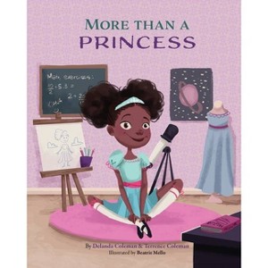 More Than A Princess - by  Delanda Coleman & Terrence Coleman (Paperback) - 1 of 1