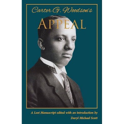 Carter G. Woodson's Appeal - by  Carter Godwin Woodson (Paperback)