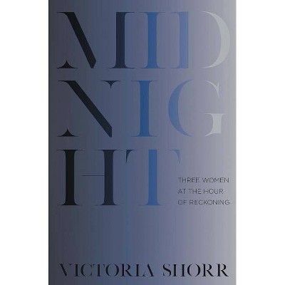 Midnight - by  Victoria Shorr (Hardcover)