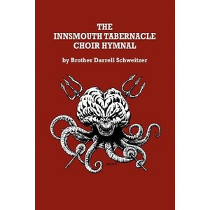 The Innsmouth Tabernacle Choir Hymnal - by  Brother Darrell Schweitzer (Paperback) - 1 of 1