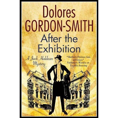 After the Exhibition - (Jack Haldean Mystery) by  Dolores Gordon-Smith (Hardcover)