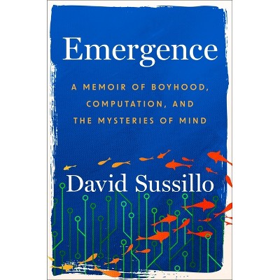 Emergence - by  David Sussillo (Hardcover)