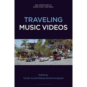 Traveling Music Videos - (New Approaches to Sound, Music, and Media) (Paperback) - 1 of 1