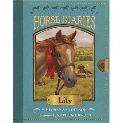 Horse Diaries #15: Lily - by  Whitney Sanderson (Paperback)