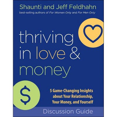 Thriving in Love and Money Discussion Guide - by  Shaunti Feldhahn & Jeff Feldhahn (Paperback)