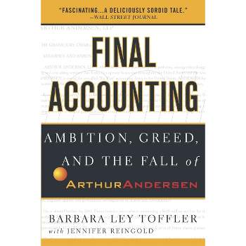 Final Accounting - by  Barbara Ley Toffler & Jennifer Reingold (Paperback)