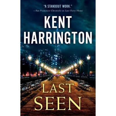 Last Seen - (Michael O'Higgins) by  Kent Harrington (Hardcover)