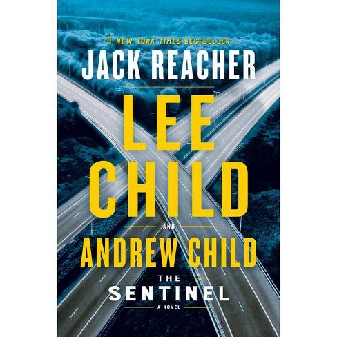 The Sentinel: A Jack Reacher Novel - Lee Child - Andrew Child