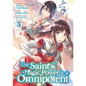 The Saint's Magic Power Is Omnipotent (Manga) Vol. 3 - by  Yuka Tachibana (Paperback) - 1 of 1