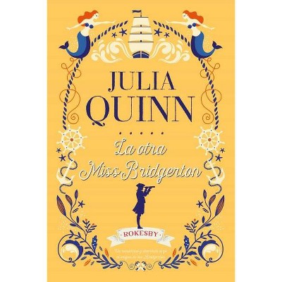 Bridgerton Prequel 3. La Otra Miss Bridgerton - by  Julia Quinn (Hardcover)