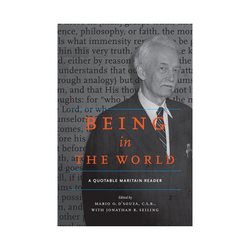 Being in the World - (Quotable Maritain Readers) by  Mario D'Souza C S B & Jonathan R Seiling (Paperback), 1 of 2
