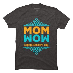 Men's Design By Humans Happy Mother's Day Mom Wow By tmsarts T-Shirt - 1 of 2